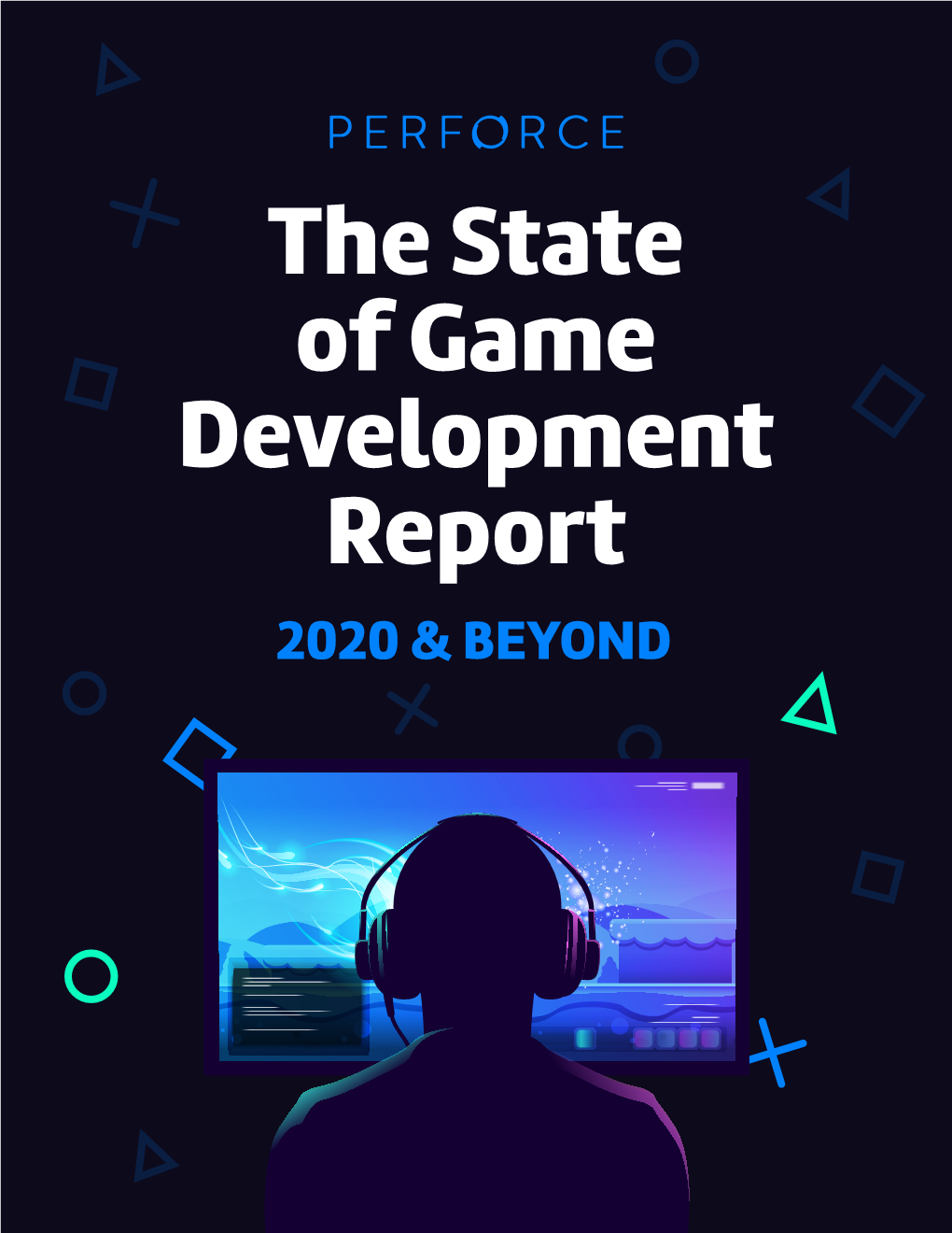 The State of Game Development Report: 2020 & Beyond 1