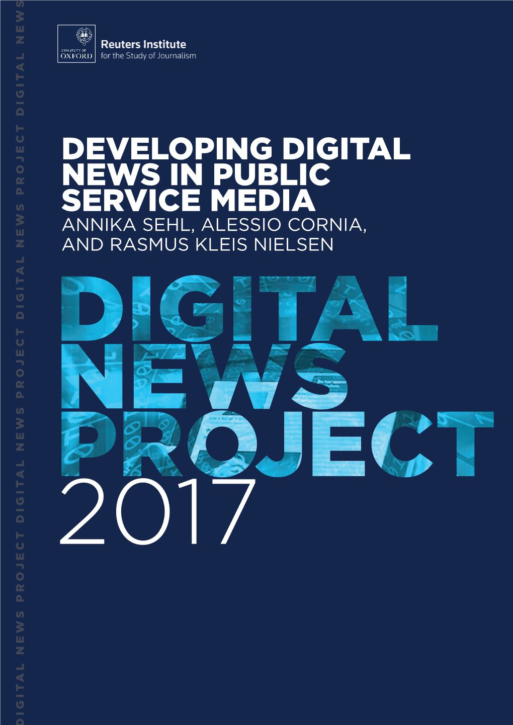 Developing Digital News in Public Service Media Annika Sehl, Alessio Cornia, and Rasmus Kleis Nielsen