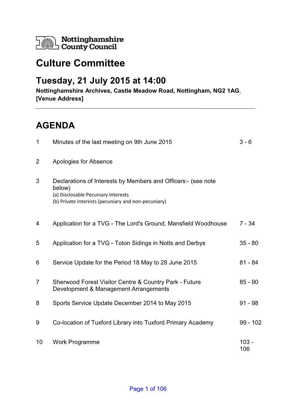 Culture Committee Tuesday, 21 July 2015 at 14:00 Nottinghamshire Archives, Castle Meadow Road, Nottingham, NG2 1AG , [Venue Address]