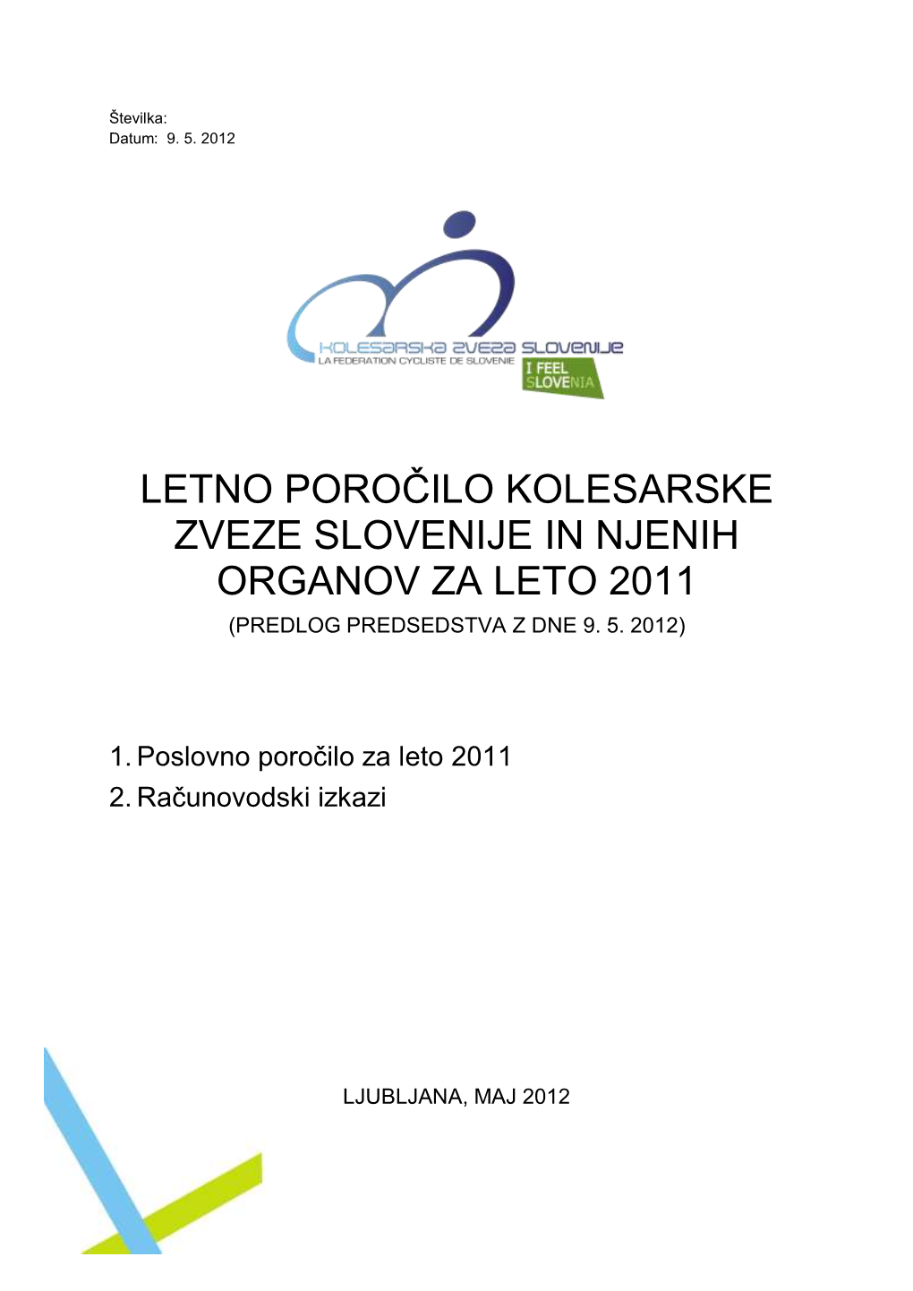 Letno Poročilo Kolesarske Zveze Slovenije in Njenih Organov Za Leto 2011 (Predlog Predsedstva Z Dne 9
