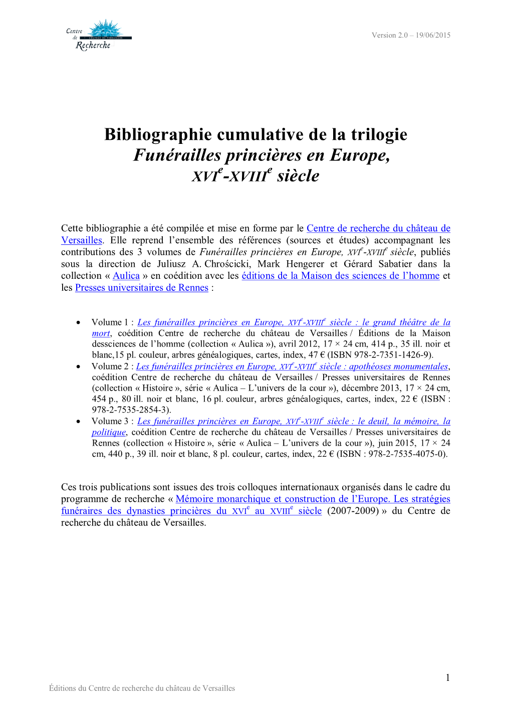 Bibliographie Cumulative De La Trilogie Funérailles Princières En Europe, E E XVI -XVIII Siècle