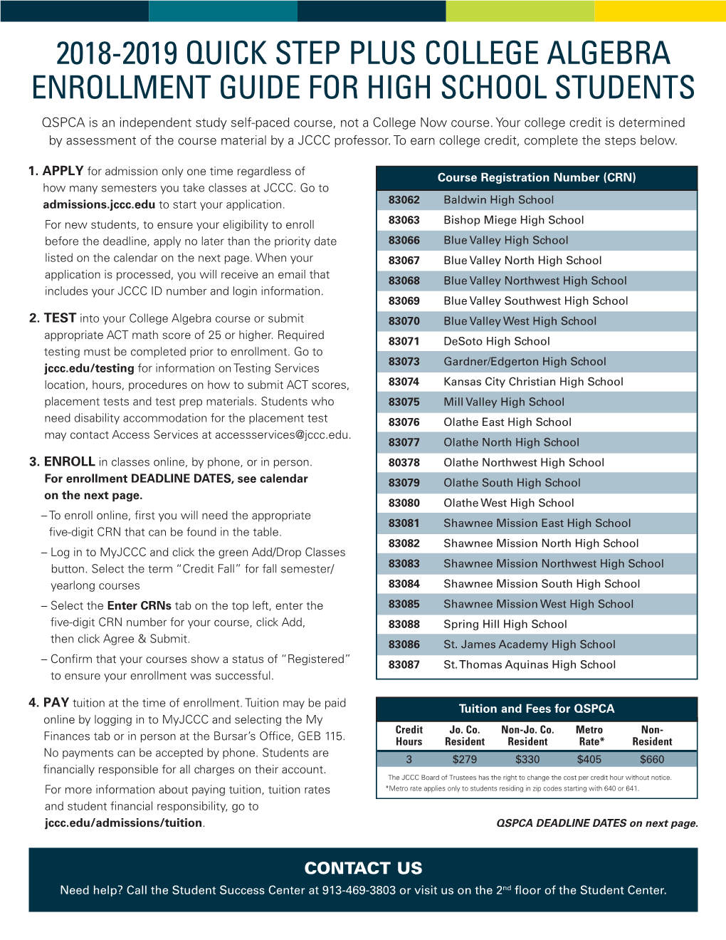 2018-2019 QUICK STEP PLUS COLLEGE ALGEBRA ENROLLMENT GUIDE for HIGH SCHOOL STUDENTS QSPCA Is an Independent Study Self-Paced Course, Not a College Now Course