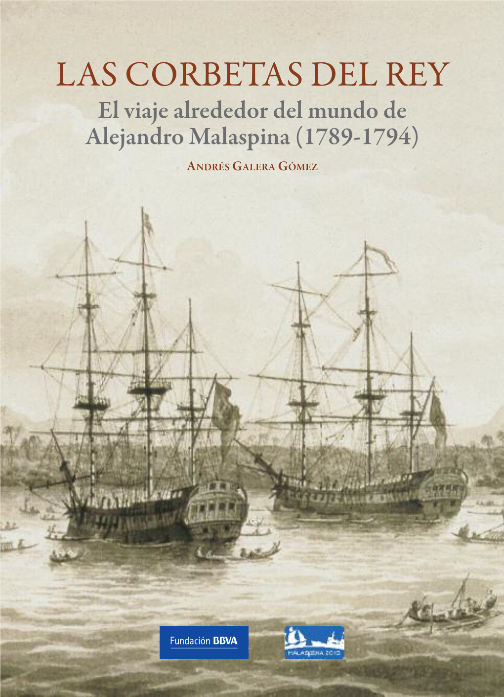 El Viaje Alrededor Del Mundo De Alejandro Malaspina (1789-1794)