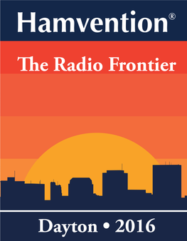 Welcome to the 2016 Dayton Hamvention the Radio Frontier… Looking to New Methods and Devices in Communication