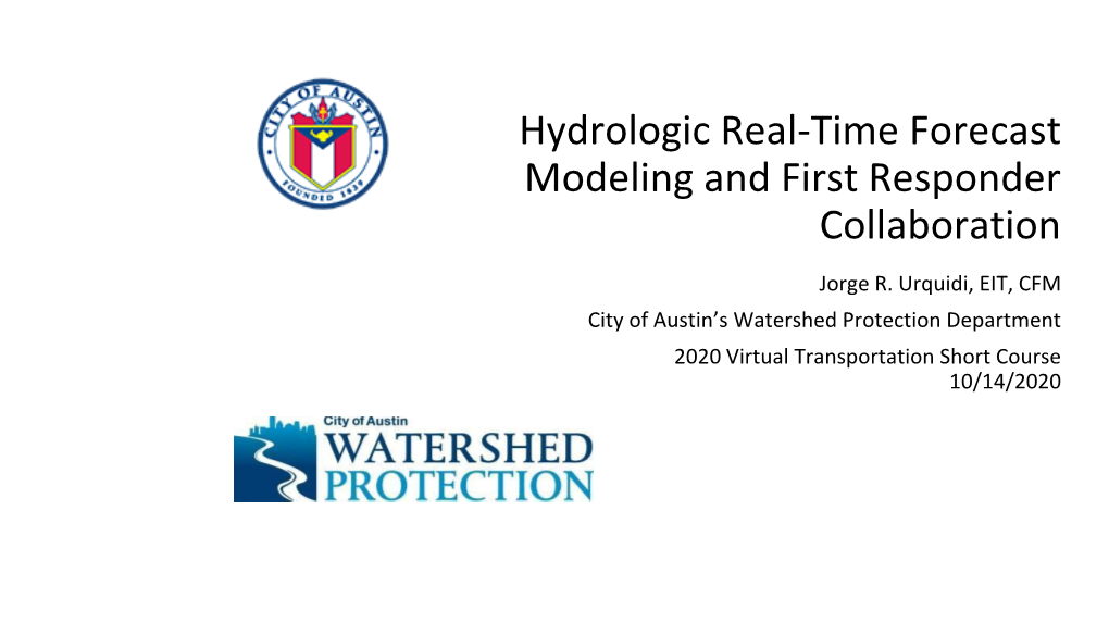 Hydrologic Real-Time Forecast Modeling and First Responder Collaboration Jorge R