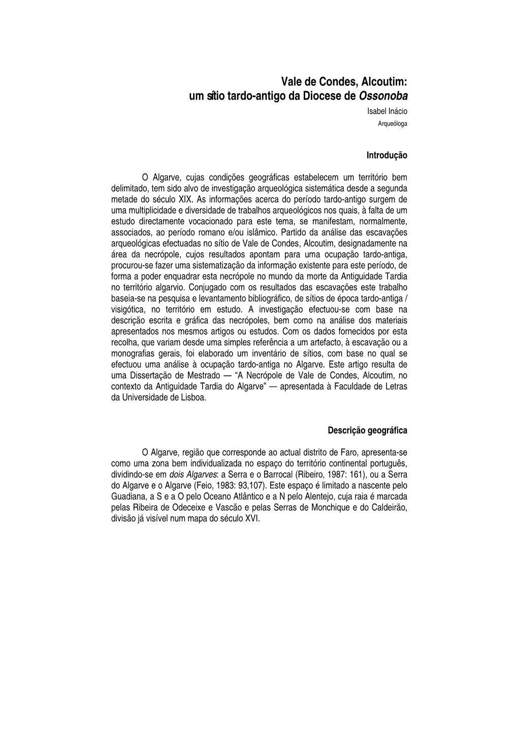 Vale De Condes, Alcoutim: Um Sítio Tardo-Antigo Da Diocese De Ossonoba Isabel Inácio Arqueóloga