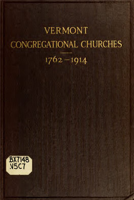 The Congregational Churches of Vermont and Their Ministry, 1762-1914