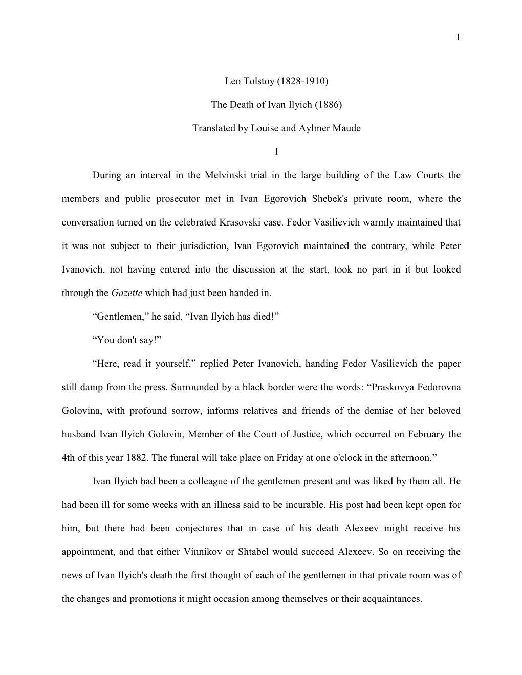 1 Leo Tolstoy (1828-1910) the Death of Ivan Ilyich (1886) Translated by Louise and Aylmer Maude I During an Interval in the Melv