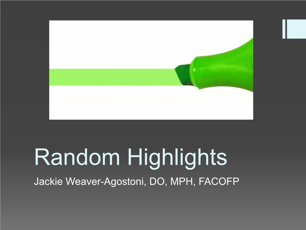 Board Review Random Highlights by Dr. Weaver-Agostoni