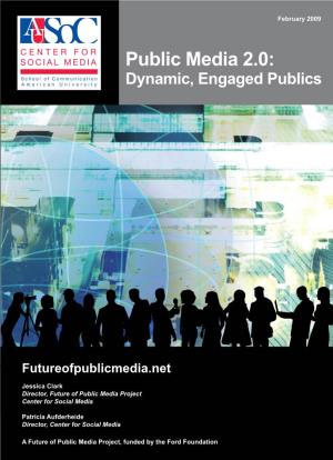 Public Media 2.0: Dynamic, Engaged Publics