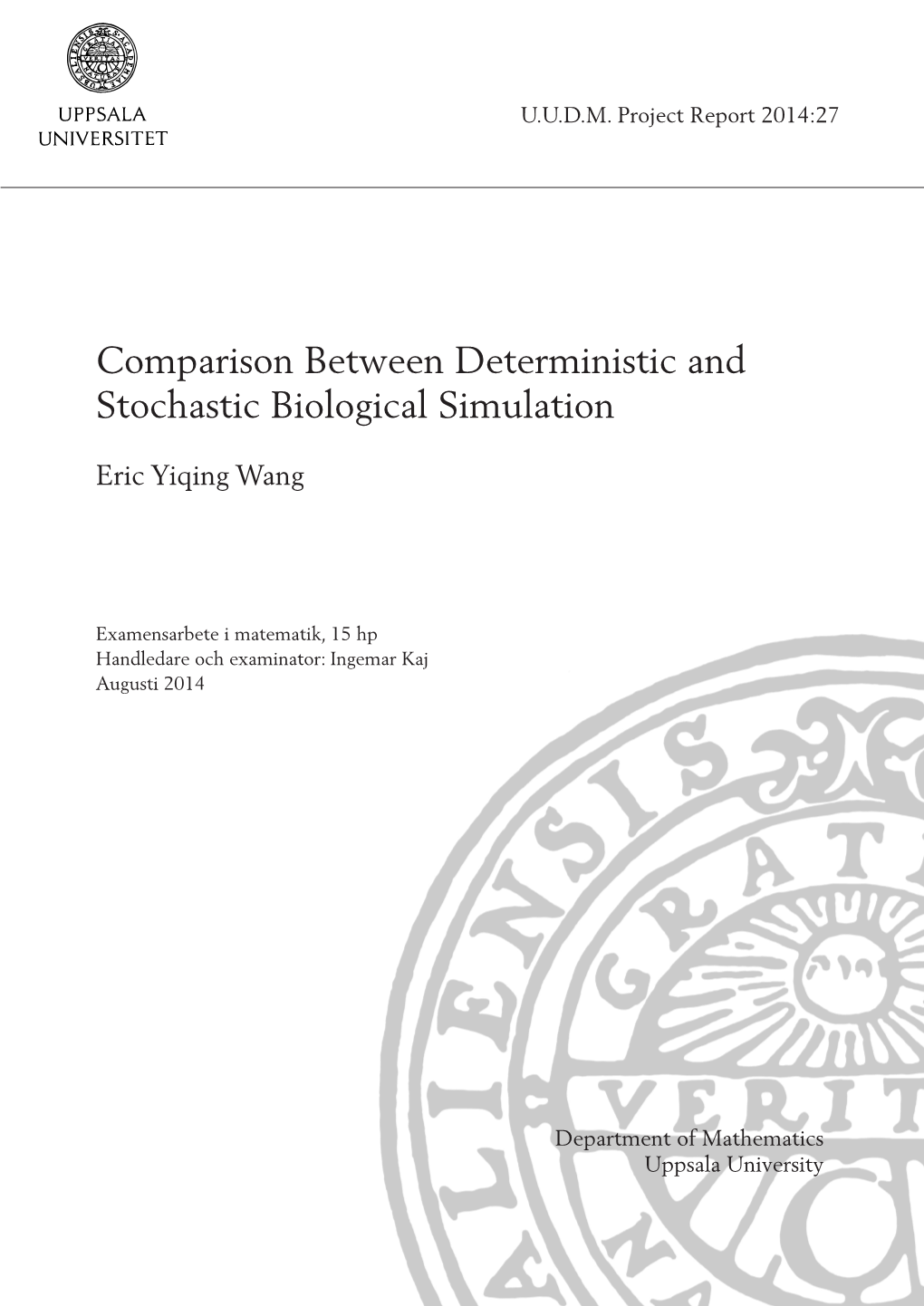 Comparison Between Deterministic and Stochastic Biological Simulation