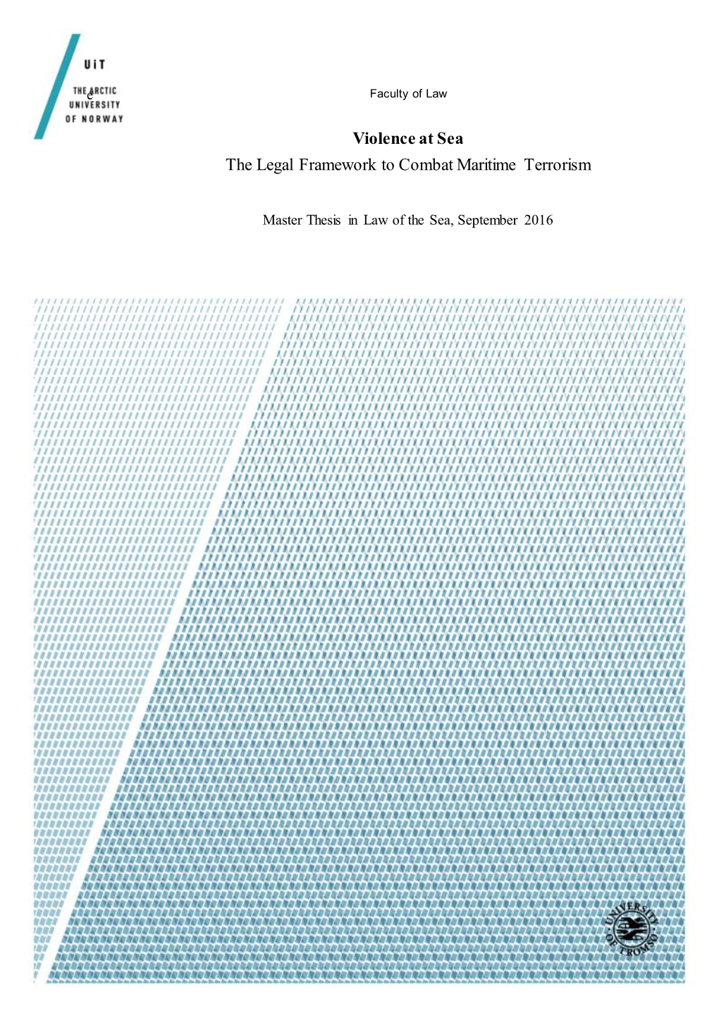 Violence at Sea the Legal Framework to Combat Maritime Terrorism