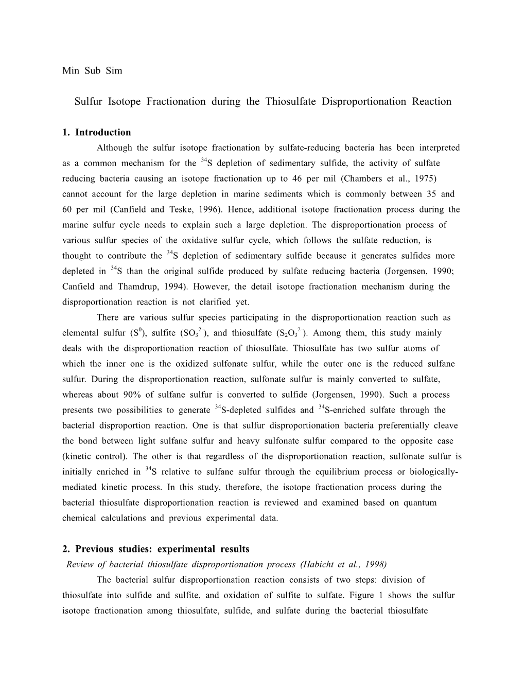 Sulfur Isotope Fractionation During the Thiosulfate Disproportionation Reaction