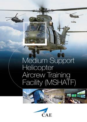 Medium Support Helicopter Aircrew Training Facility (MSHATF)