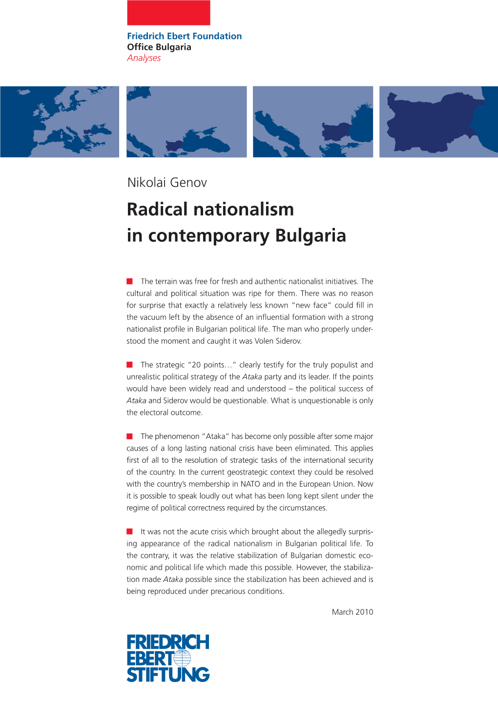 March 2010 the Terrain Was Free for Fresh and Authentic Nationalist Initiatives. the Cultural and Political Situation Was Ripe F