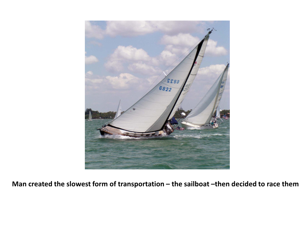 The Sailboat –Then Decided to Race Them