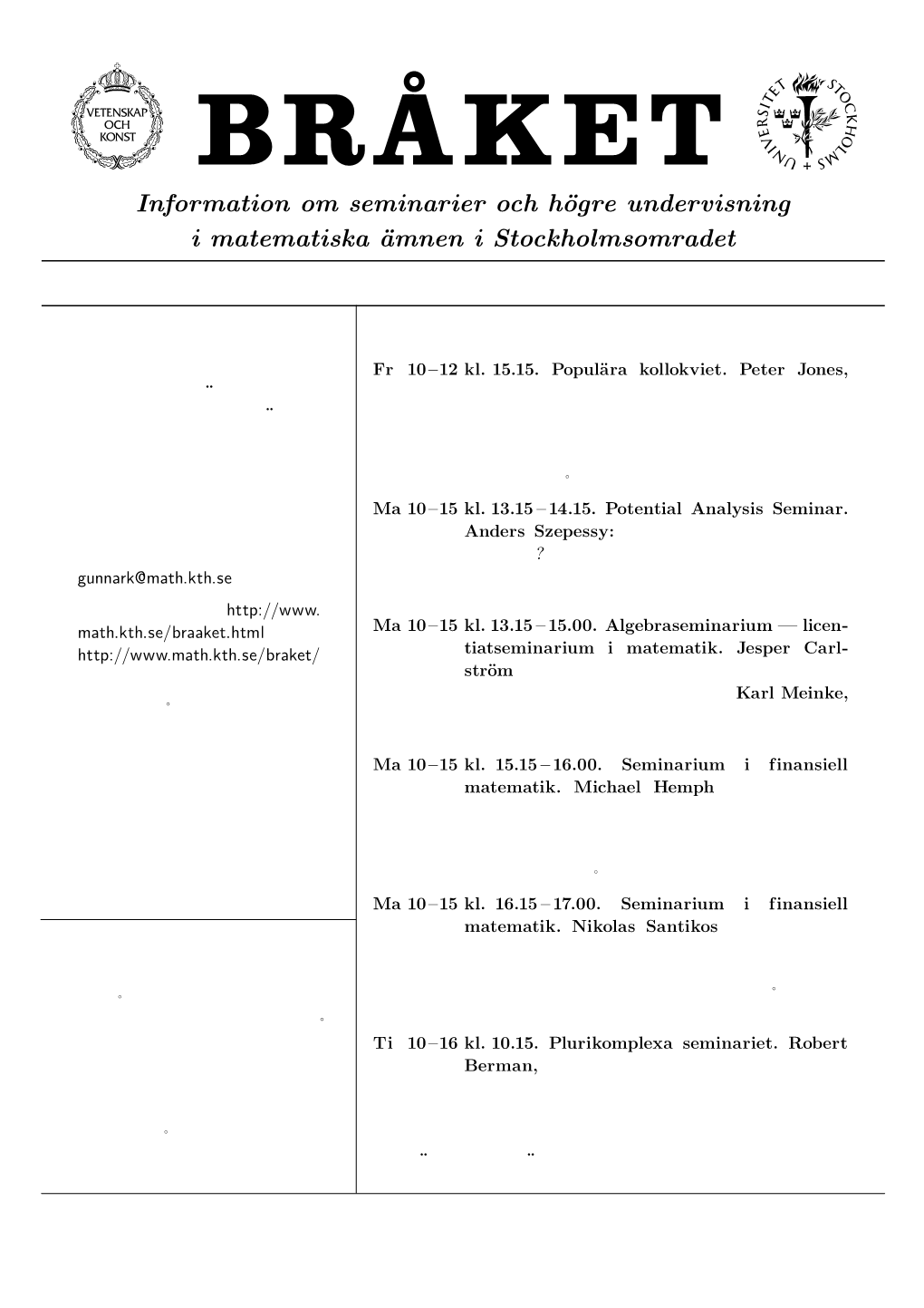 Information Om Seminarier Och Högre Undervisning I Matematiska Ämnen