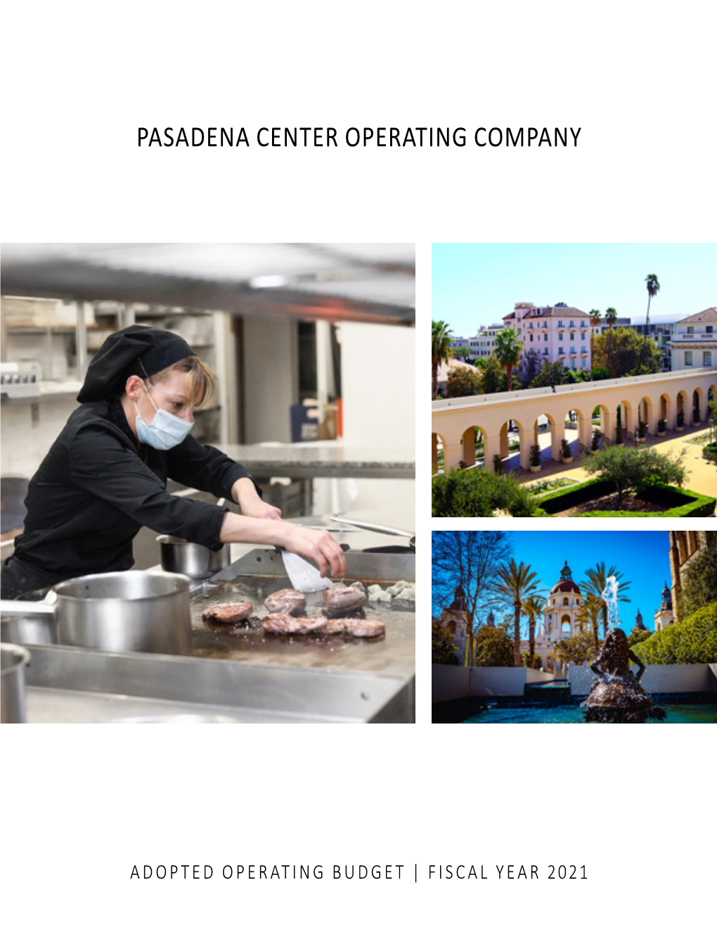 Adopted Operating Budget | Fiscal Year 2021 Affiliated Agencies Pasadena Center Operating Company CITY of PASADENA