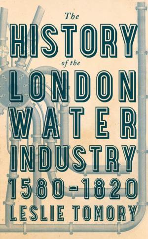 The History of the London Water Industry, 1580–1820 This Page Intentionally Left Blank the History of the London Water Industry 1580–1820