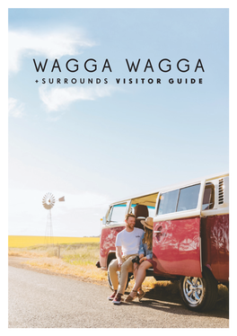 WAGGA WAGGA +SURROUNDS VISITOR GUIDE Gawaymbanha Wagga Wagga-Gu, Wiradjuri-Gu Ngiyanhi Ngurambang-Gu