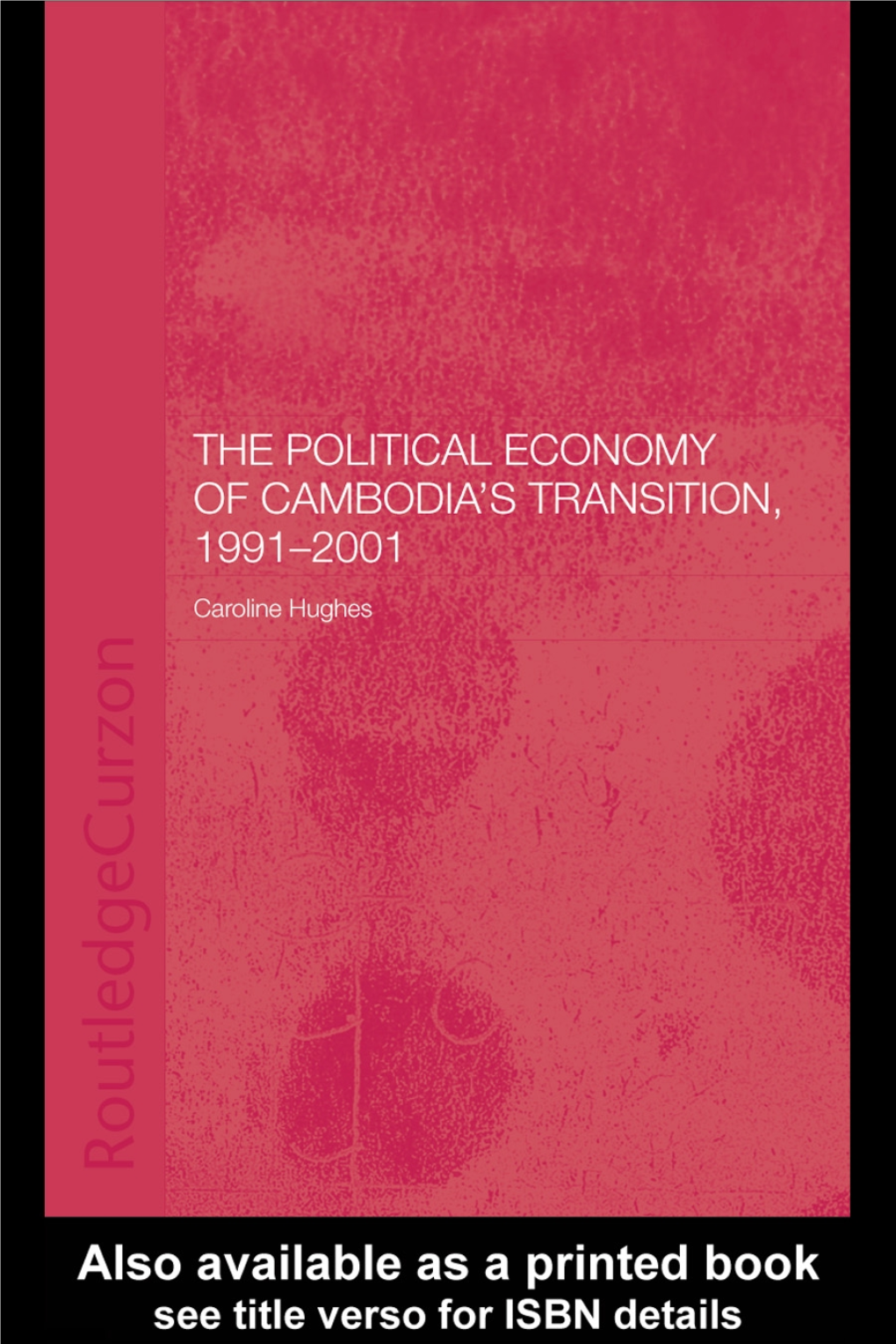 The Political Economy of Cambodia's Transition, 1991-2001