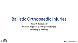 Ballistic Orthopaedic Injuries David A