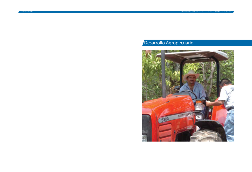 Desarrollo Agropecuario Septiembre 2007 Marcelo De Los Santos Fraga·Gobernador Constitucional Del Estado De San Luis Potosí