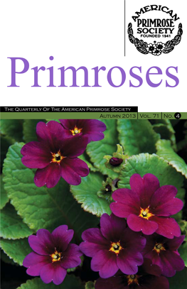 Autumn 2013 Vol. 71 No. 4 American Primrose Society Autumn 2013