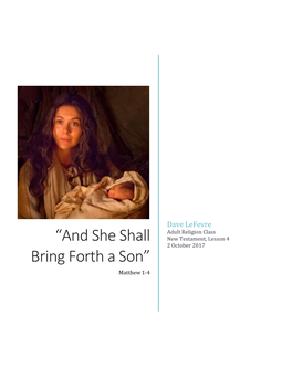 “And She Shall Bring Forth a Son” Matthew 1-4