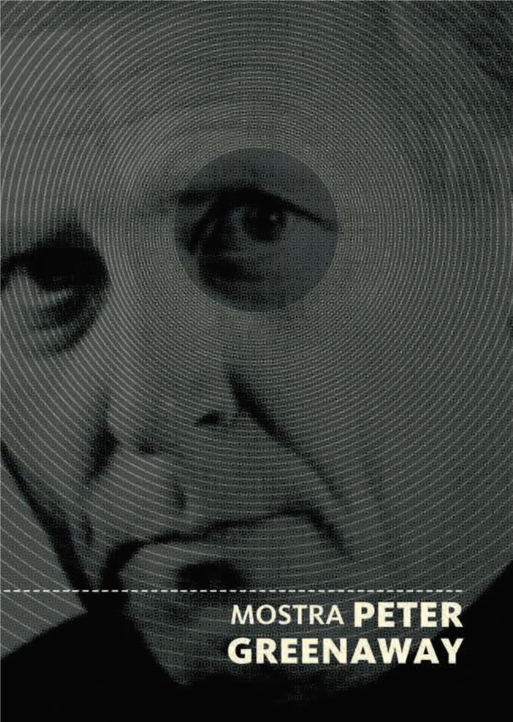 Mostra Peter Greenaway Nogueira, Pedro (Org.) 1ª Edição 2016 ISBN: 978-85-69488-04-0