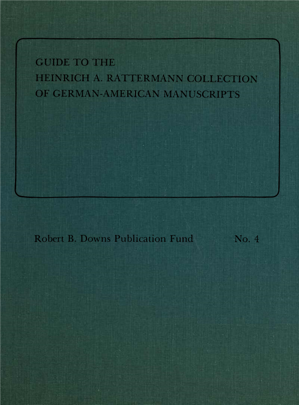 Heinrich A. Rattermann Collection of German-American Manuscripts