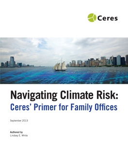 Navigating Climate Risk: Ceres’ Primer for Family Ofﬁces