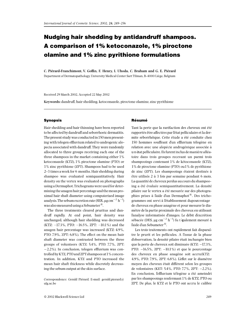 Nudging Hair Shedding by Antidandruff Shampoos. a Comparison of 1% Ketoconazole, 1% Piroctone Olamine and 1% Zinc Pyrithione Formulations