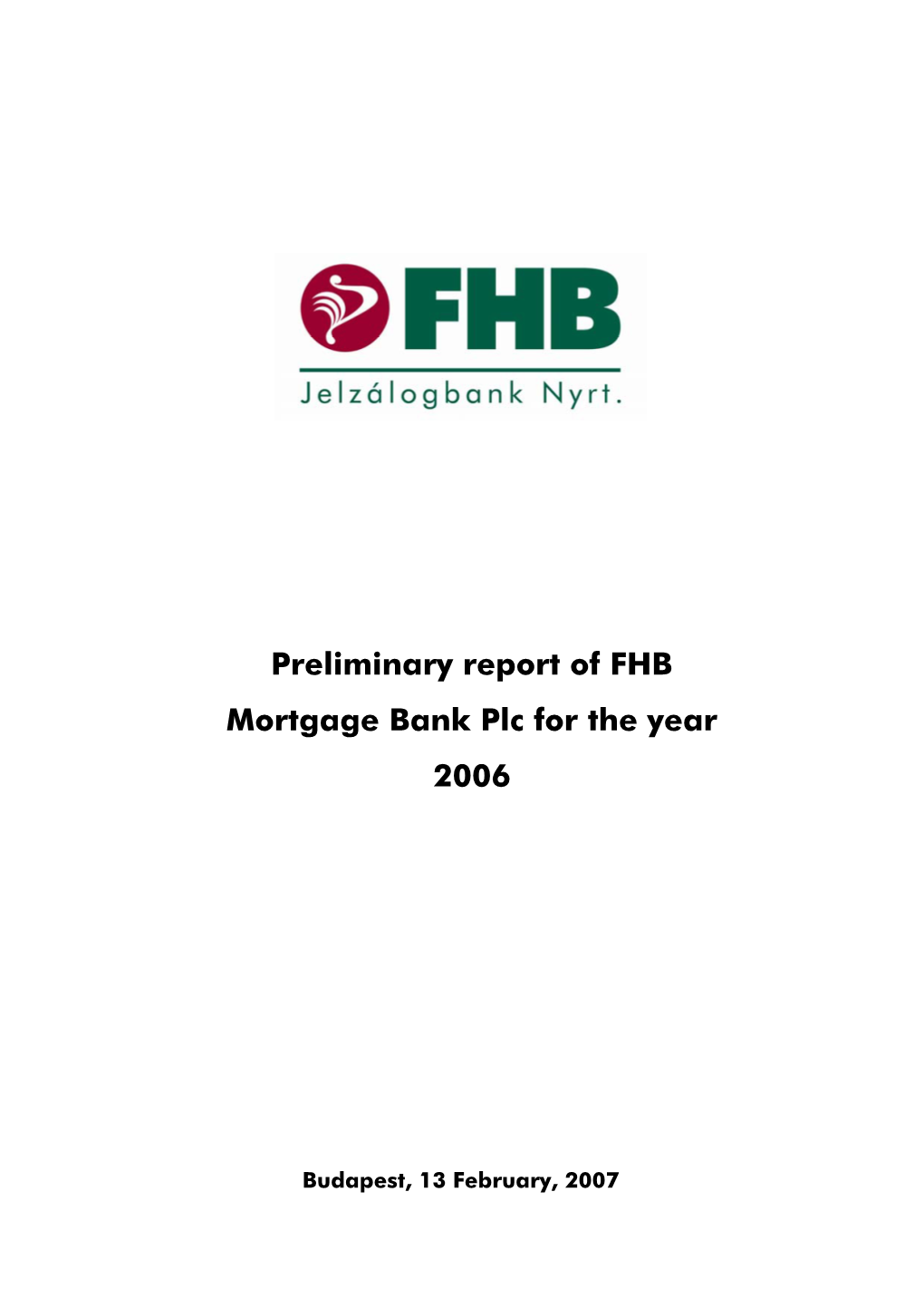 Preliminary Report of FHB Mortgage Bank Plc for the Year 2006