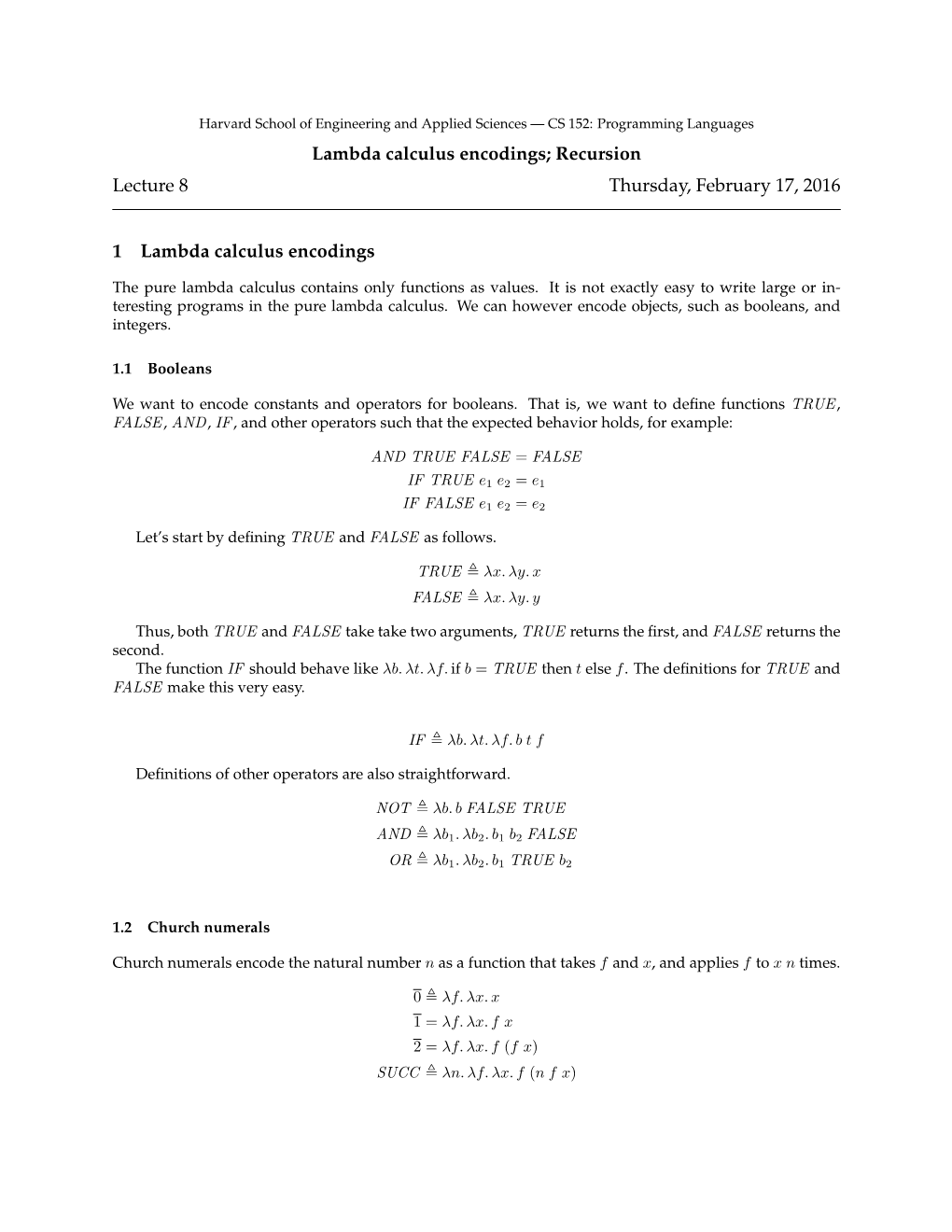 Lambda Calculus Encodings; Recursion Lecture 8 Thursday, February 17, 2016