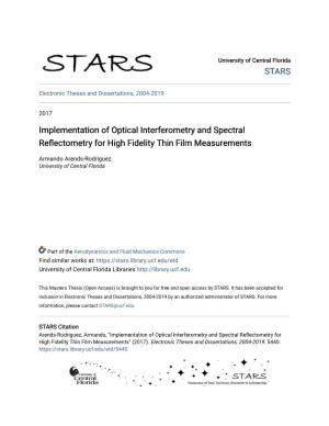 Implementation of Optical Interferometry and Spectral Reflectometry for High Fidelity Thin Film Measurements