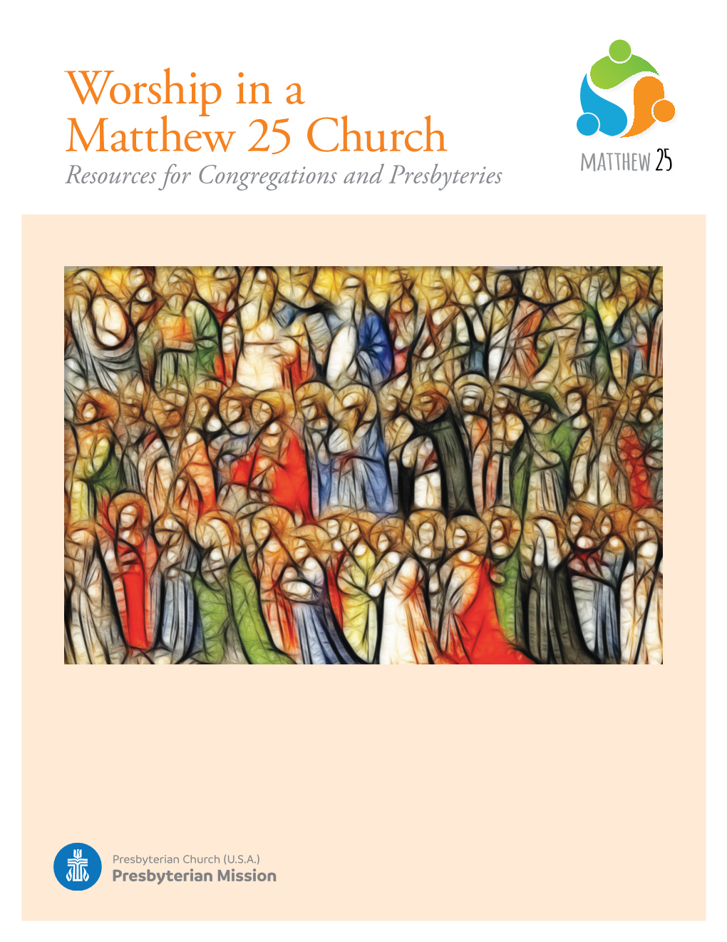 Worship in a Matthew 25 Church Resources for Congregations and Presbyteries
