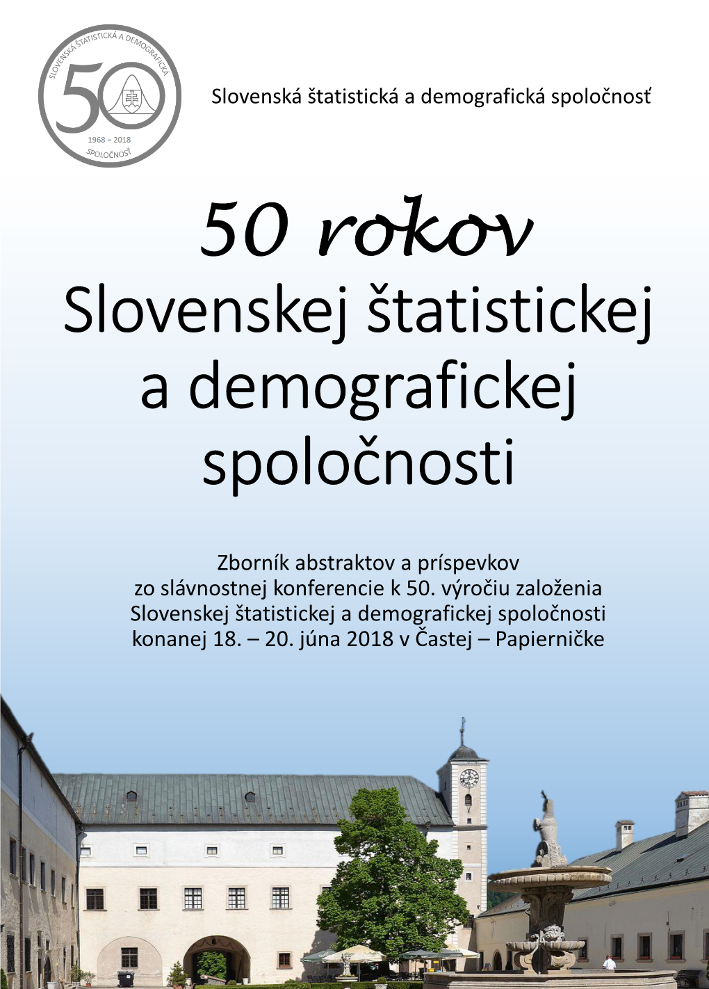 50 Rokov Slovenskej Štatistickej a Demografickej Spoločnosti