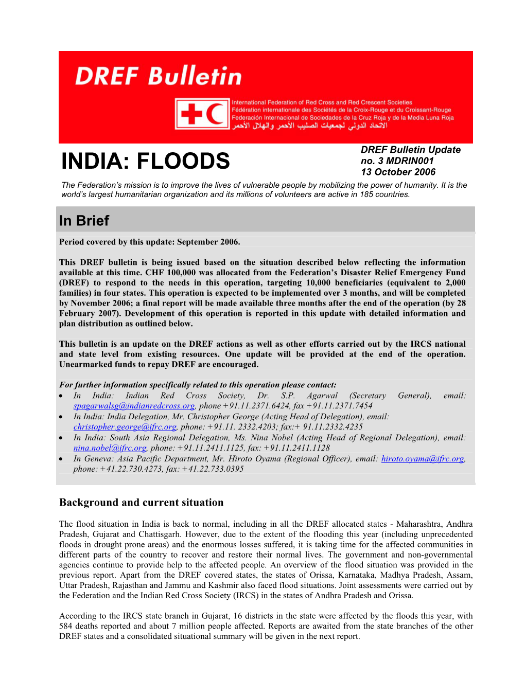 FLOODS 13 October 2006 the Federation’S Mission Is to Improve the Lives of Vulnerable People by Mobilizing the Power of Humanity