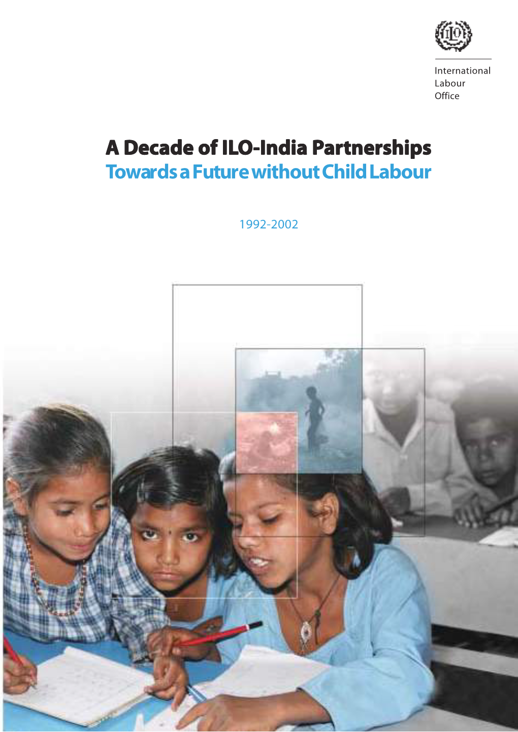 A Decade of IL Ade of IL Ade of ILO-India Partnerships Tnerships