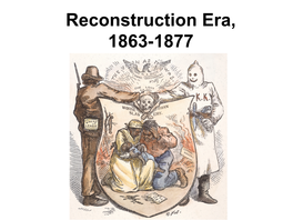 Reconstruction Era, 1863-1877 THREE PLANS for RECONSTRUCTION