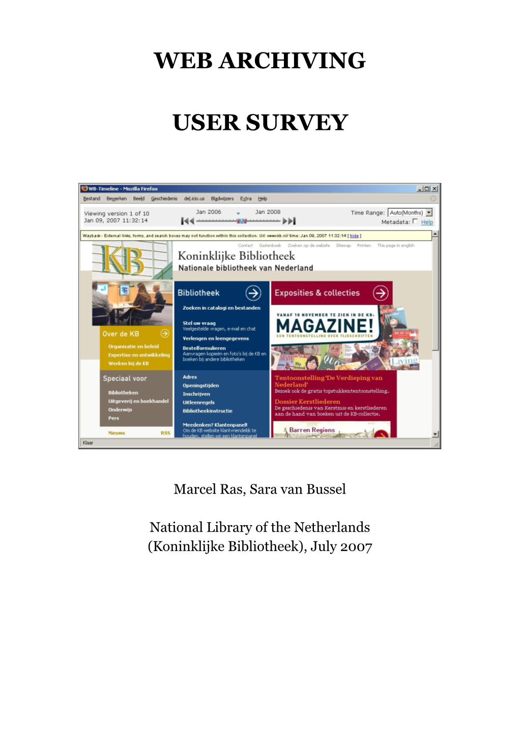 Web Archiving User Survey Because the Customer Satisfaction Survey Clearly Shows Who the Traditional KB Customers Are