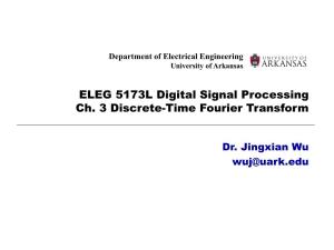 ELEG 5173L Digital Signal Processing Ch. 3 Discrete-Time Fourier Transform