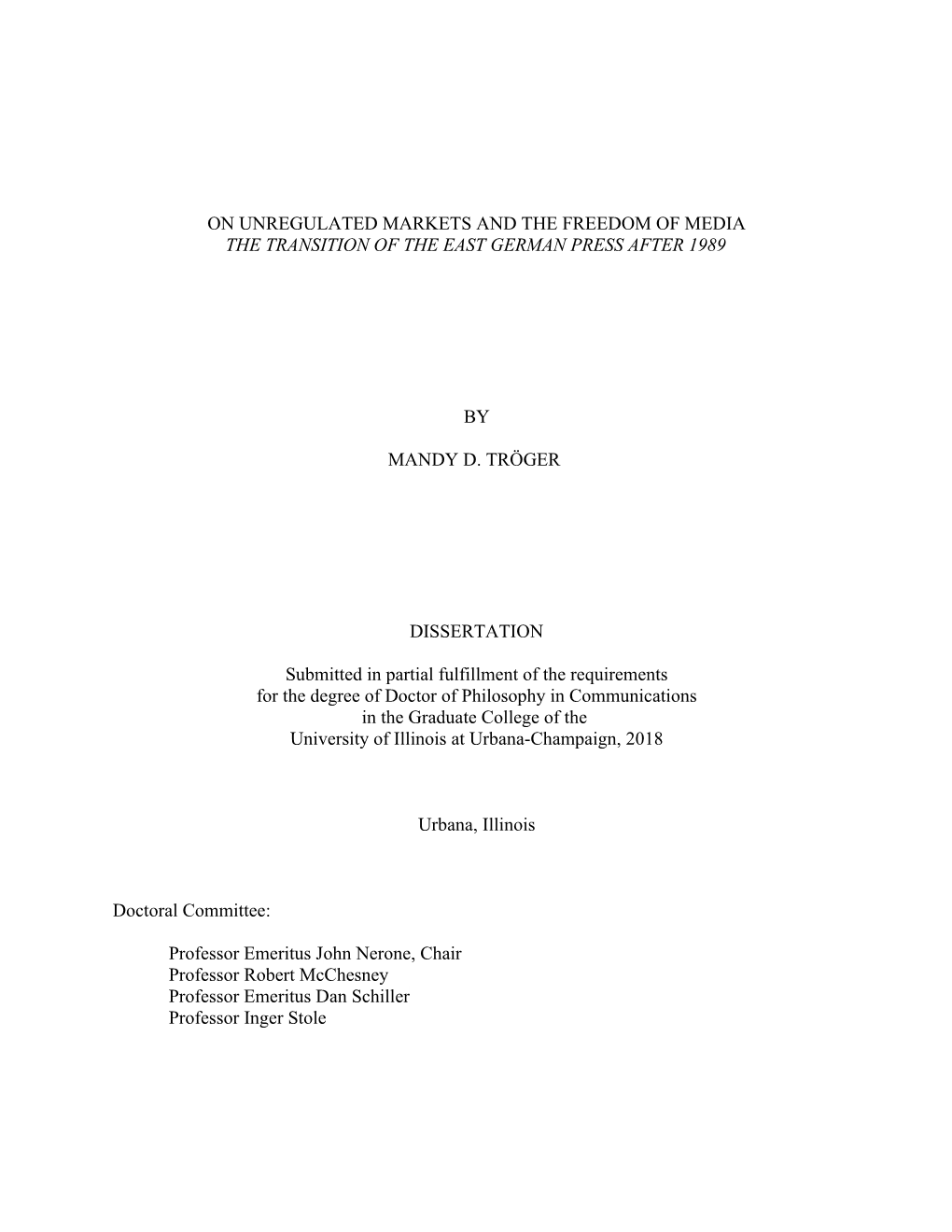 On Unregulated Markets and the Freedom of Media the Transition of the East German Press After 1989 by Mandy D. Tröger Dissertat