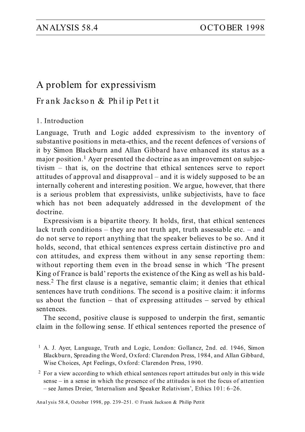 A Problem for Expressivism Frank Jackson & Philip Pettit