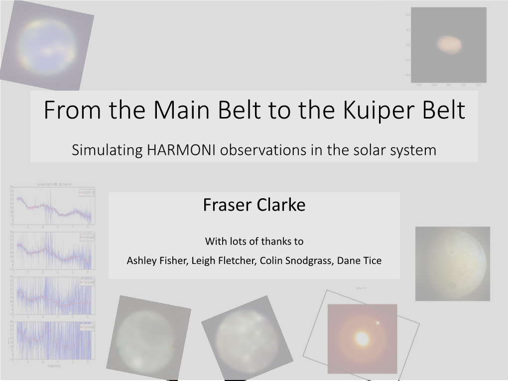 From the Main Belt to the Kuiper Belt : Simulating HARMONI Observations