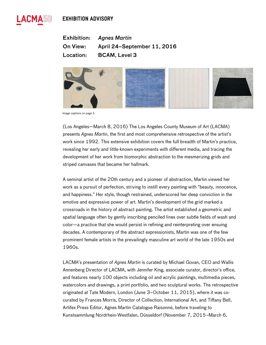 Exhibition: Agnes Martin on View: April 24–September 11, 2016 Location: BCAM, Level 3