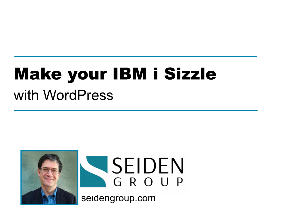 Make Your IBM I Sizzle with Wordpress