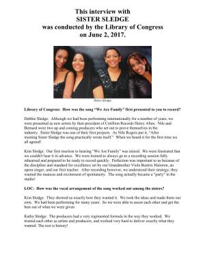Interview with SISTER SLEDGE Was Conducted by the Library of Congress on June 2, 2017