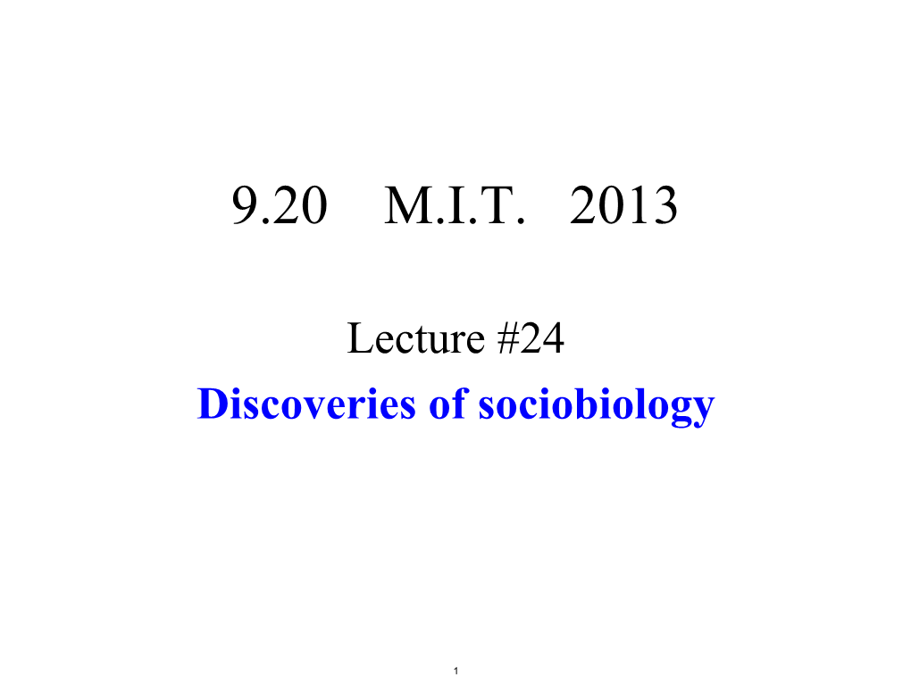 Lecture 24 Notes: Discoveries of Sociobiology (PDF